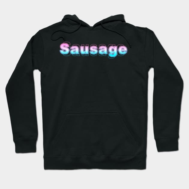 Sausage Hoodie by Sanzida Design